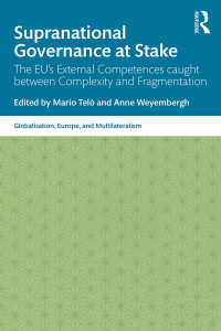 Supranational Governance at Stake : The EU’s External Competences caught between Complexity and Fragmentation