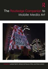 ラウトレッジ版　モバイル・メディアアート必携<br>The Routledge Companion to Mobile Media Art