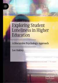 大学生の孤独：ディスコース心理学的アプローチ<br>Exploring Student Loneliness in Higher Education〈1st ed. 2020〉 : A Discursive Psychology Approach