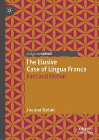 The Elusive Case of Lingua Franca〈1st ed. 2020〉 : Fact and Fiction