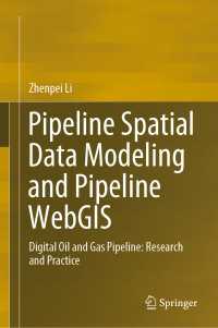 Pipeline Spatial Data Modeling and Pipeline WebGIS : Digital Oil and Gas Pipeline: Research and Practice