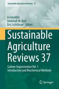 Sustainable Agriculture Reviews 37〈1st ed. 2019〉 : Carbon Sequestration Vol. 1 Introduction and Biochemical Methods
