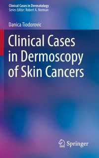 Clinical Cases in Dermoscopy of Skin Cancers〈1st ed. 2020〉