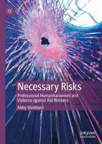 必要なリスク：人道支援専門職と援助ワーカーへの暴力<br>Necessary Risks : Professional Humanitarianism and Violence against Aid Workers