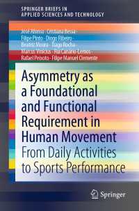 Asymmetry as a Foundational and Functional Requirement in Human Movement〈1st ed. 2020〉 : From Daily Activities to Sports Performance