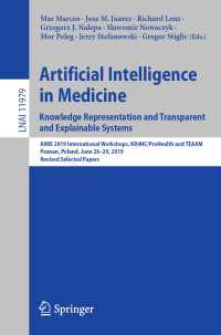Artificial Intelligence in Medicine: Knowledge Representation and Transparent and Explainable Systems : AIME 2019 International Workshops, KR4HC/ProHealth and TEAAM, Poznan, Poland, June 26–29, 2019, Revised Selected Papers