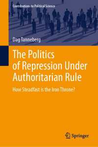 The Politics of Repression Under Authoritarian Rule〈1st ed. 2020〉 : How Steadfast is the Iron Throne?