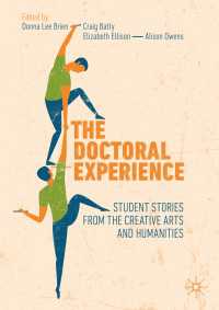 The Doctoral Experience〈1st ed. 2019〉 : Student Stories from the Creative Arts and Humanities