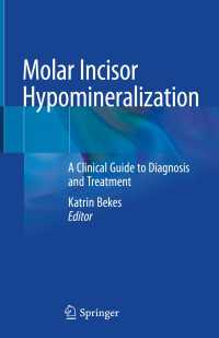 Molar Incisor Hypomineralization〈1st ed. 2020〉 : A Clinical Guide to Diagnosis and Treatment