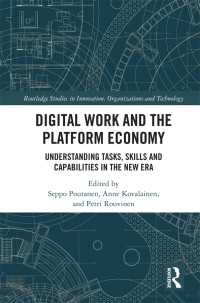 デジタルワークとプラットフォーム経済：新時代の仕事、スキルと能力<br>Digital Work and the Platform Economy : Understanding Tasks, Skills and Capabilities in the New Era
