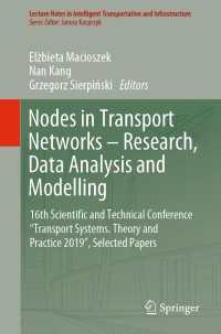 Nodes in Transport Networks – Research, Data Analysis and Modelling : 16th Scientific and Technical Conference “Transport Systems. Theory and Practice 2019”, Selected Papers
