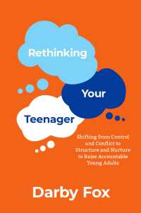Rethinking Your Teenager : Shifting from Control and Conflict to Structure and Nurture to Raise Accountable Young Adults