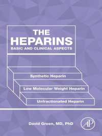 ヘパリン:基礎と臨床<br>The Heparins : Basic and Clinical Aspects