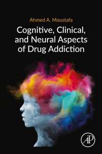 薬物依存の認知・臨床・神経的側面<br>Cognitive, Clinical, and Neural Aspects of Drug Addiction