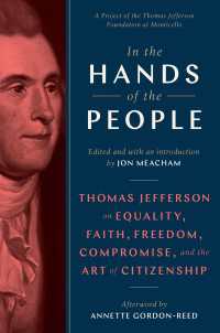 In the Hands of the People : Thomas Jefferson on Equality, Faith, Freedom, Compromise, and the Art of Citizenship