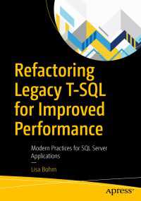 Refactoring Legacy T-SQL for Improved Performance〈First Edition〉 : Modern Practices for SQL Server Applications