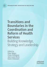 Transitions and Boundaries in the Coordination and Reform of Health Services : Building Knowledge, Strategy and Leadership
