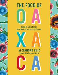 The Food Of Oaxaca Ruiz Alejandro Altesor Carla Olvera Enrique Frw 電子版 紀伊國屋書店ウェブストア オンライン書店 本 雑誌の通販 電子書籍ストア