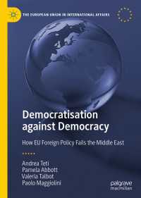 ＥＵによる対中東民主化支援の失敗<br>Democratisation against Democracy : How EU Foreign Policy Fails the Middle East