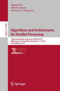 Algorithms and Architectures for Parallel Processing〈1st ed. 2020〉 : 19th International Conference, ICA3PP 2019, Melbourne, VIC, Australia, December 9–11, 2019, Proceedings, Part II
