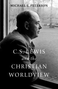 Ｃ．Ｓ．ルイスとキリスト教的世界観<br>C. S. Lewis and the Christian Worldview