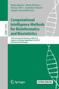 Computational Intelligence Methods for Bioinformatics and Biostatistics〈1st ed. 2020〉 : 15th International Meeting, CIBB 2018, Caparica, Portugal, September 6–8, 2018, Revised Selected Papers