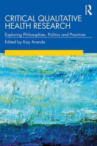 Critical Qualitative Health Research : Exploring Philosophies, Politics and Practices