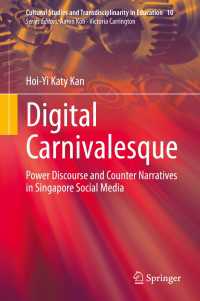 Digital Carnivalesque〈1st ed. 2020〉 : Power Discourse and Counter Narratives in Singapore Social Media