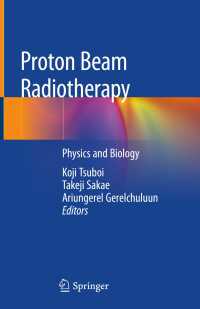 Proton Beam Radiotherapy〈1st ed. 2020〉 : Physics and Biology