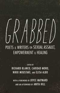 Grabbed : Poets & Writers on Sexual Assault, Empowerment & Healing