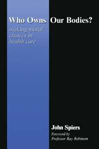 Who Owns Our Bodies? : Making Moral Choices in Health Care