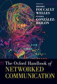 オックスフォード版　ネットワーク時代のコミュニケーション・ハンドブック<br>The Oxford Handbook of Networked Communication