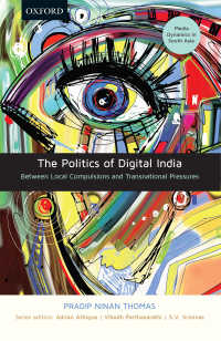 The Politics of Digital India : Between Local Compulsions and Transnational Pressures