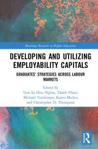 Developing and Utilizing Employability Capitals : Graduates’ Strategies across Labour Markets