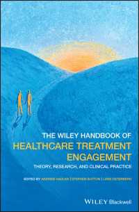 患者の治療参加促進ハンドブック<br>The Wiley Handbook of Healthcare Treatment Engagement : Theory, Research, and Clinical Practice