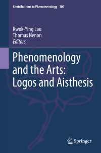 現象学と諸芸術<br>Phenomenology and the Arts: Logos and Aisthesis