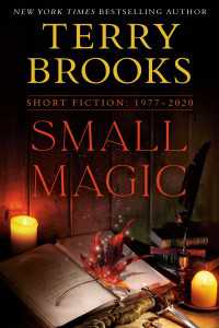 Small Magic : Short Fiction, 1977-2020
