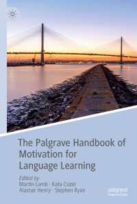 語学学習のためのモチベーション・ハンドブック<br>The Palgrave Handbook of Motivation for Language Learning〈1st ed. 2019〉