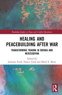 Healing and Peacebuilding after War : Transforming Trauma in Bosnia and Herzegovina（1 DGO）