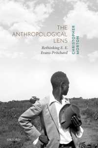 人類学の視点：Ｅ．Ｅ．エヴァンズ・プリチャードの功績の再考<br>The Anthropological Lens : Rethinking E. E. Evans-Pritchard