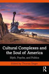 Cultural Complexes and the Soul of America : Myth, Psyche, and Politics