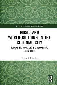Music and World-Building in the Colonial City : Newcastle, NSW, and its Townships, 1860–1880