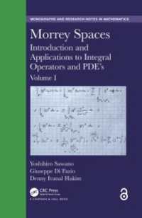 Morrey Spaces : Introduction and Applications to Integral Operators and PDE’s, Volume I