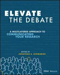 研究者のためのコミュニケーション戦略ガイド<br>Elevate the Debate : A Multilayered Approach to Communicating Your Research