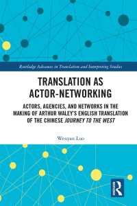 Translation as Actor-Networking : Actors, Agencies, and Networks in the Making of Arthur Waley’s English Translation of the Chinese 'Journey to the West'