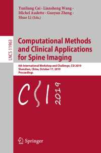 Computational Methods and Clinical Applications for Spine Imaging〈1st ed. 2020〉 : 6th International Workshop and Challenge, CSI 2019, Shenzhen, China, October 17, 2019, Proceedings