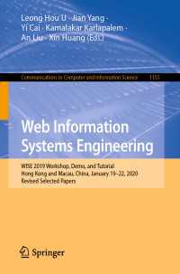 Web Information Systems Engineering〈1st ed. 2020〉 : WISE 2019 Workshop, Demo, and Tutorial, Hong Kong and Macau, China, January 19–22, 2020, Revised Selected Papers