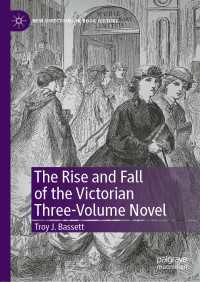 ヴィクトリア朝３巻本小説盛衰史<br>The Rise and Fall of the Victorian Three-Volume Novel