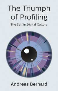 デジタル文化とプロファイリングの起源<br>The Triumph of Profiling : The Self in Digital Culture