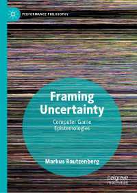 Framing Uncertainty〈1st ed. 2020〉 : Computer Game Epistemologies